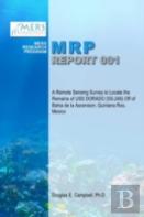 A Remote Sensing Survey To Locate The Remains Of Uss Dorado (Ss-248) Off Of Bahia De La Ascension, Quintana Roo, Mexico