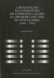 A Renovação da Literatura da Expressão Alemã na Primeira Década do Pós - Guerra  (1945-1955)