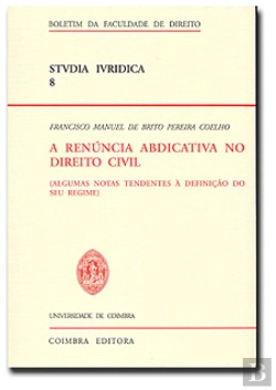 Bertrand.pt - A Renúncia Abdicativa no Direito Civil