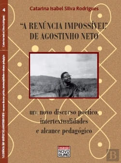 Bertrand.pt - A Renúncia Impossível de Agostinho Neto