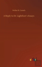 A Reply To Dr. Lightfoot'S Essays