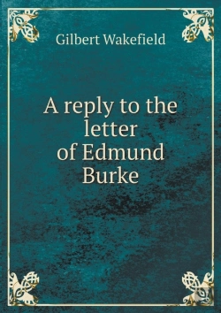 Bertrand.pt - A Reply To The Letter Of Edmund Burke