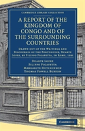 A Report Of The Kingdom Of Congo And Of The Surrounding Countries
