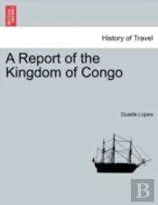 A Report Of The Kingdom Of Congo
