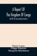 A Report Of The Kingdom Of Congo