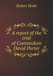A Report Of The Trial Of Commodore David Porter