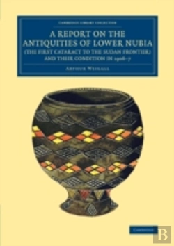 Bertrand.pt - A Report On The Antiquities Of Lower Nubia (The First Cataract To The Sudan Frontier) And Their Condition In 1906â€“7