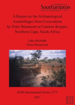 Bertrand.pt - A Report On The Archaeological Assemblages From Excavations By Peter Beaumont At Canteen Koppie, Northern Cape, South Africa