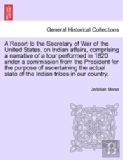 A Report To The Secretary Of War Of The