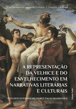 Bertrand.pt - A Representação da Velhice e do Envelhecimento em Narrativas Literárias e Culturais