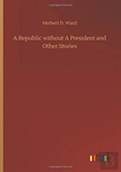 A Republic Without A President And Other Stories