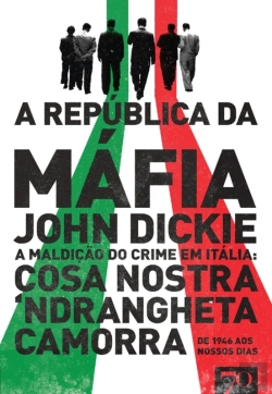 Bertrand.pt - A República Da Máfia - A Maldição Do Crime Em Itália: Cosa Nostra, Camorra, Ndrangheta De 1946 Aos N