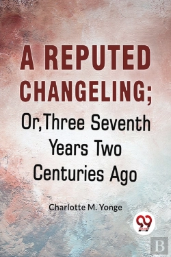 Bertrand.pt - A Reputed Changeling; Or, Three Seventh Years Two Centuries Ago