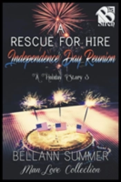 A Rescue For Hire Independence Day Reunion (A Holiday Story 3) (The Bellann Summer Manlove Collection)