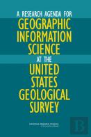 A Research Agenda For Geographic Information Science At The United States Geological Survey