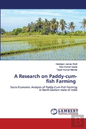 A Research On Paddy-Cum-Fish Farming