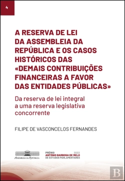 Bertrand.pt - A Reserva de Lei da Assembleia da República e os Casos Históricos das «Demais Contribuições Financeiras a Favor das Entidades Públicas»