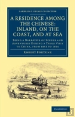 Bertrand.pt - A Residence Among The Chinese: Inland, On The Coast, And At Sea