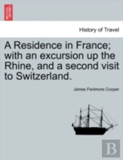 A Residence In France; With An Excursion