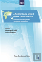 A Resilient Asia Amidst Global Financial Crisis