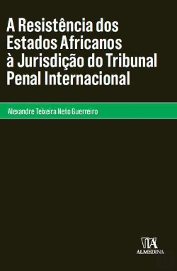 Bertrand.pt - A Resistência dos Estados Africanos à Jurisdição do Tribunal Penal Internacional