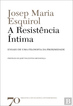 Bertrand.pt - A Resistência Íntima- Ensaio De Uma Filosofia Da Proximidade