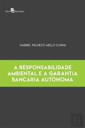 A Responsabilidade Ambiental E A Garantia Bancária Autônoma