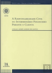 A Responsabilidade Civil do Intermediário Financeiro Perante o Cliente