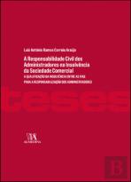 A Responsabilidade Civil dos Administradores na Insolvência da Sociedade Comercial