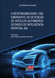 A Responsabilidade Civil Emergente da Detenção de Veículos Automóveis Dotados de Inteligência Artificial (IA)