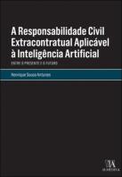 A Responsabilidade Civil Extracontratual Aplicável à Inteligência Artificial