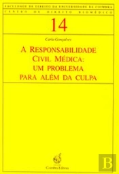 A Responsabilidade Civil Médica: Um Problema para Além da Cura