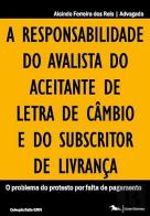 A Responsabilidade do Avalista do Aceitante de Letra de Câmbio e do Subscritor de Livrança