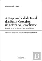 A Responsabilidade Penal dos Entes Colectivos na Esfera do Compliance