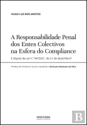 A Responsabilidade Penal dos Entes Colectivos na Esfera do Compliance
