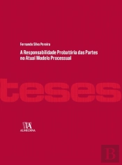A Responsabilidade Probatória das Partes no Atual Modelo Processual