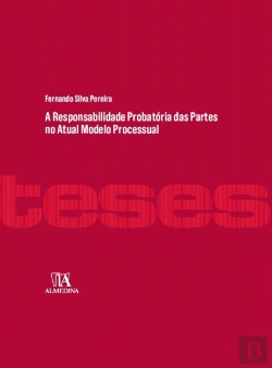 Bertrand.pt - A Responsabilidade Probatória das Partes no Atual Modelo Processual