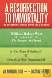 A Resurrection To Immortality