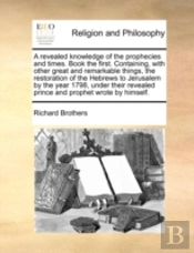 A Revealed Knowledge Of The Prophecies A