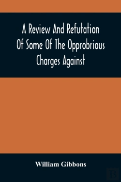 Bertrand.pt - A Review And Refutation Of Some Of The Opprobrious Charges Against The Society Of Friends, As Exhibited In A Pamphlet Called A Declaration, &C., Published By Order Of The Yearly Meeting Of Orthodox Fr