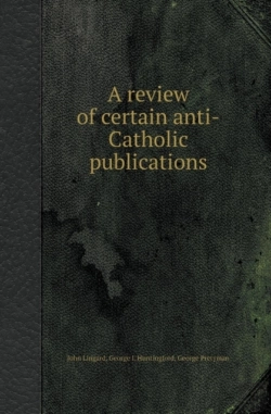 Bertrand.pt - A Review Of Certain Anti-Catholic Publications