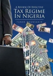 A Review Of Effective Tax Regime In Nigeria