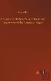 A Review Of Hoffman'S Race Traits And Tendencies Of The American Negro