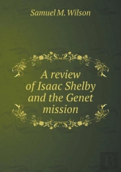 A Review Of Isaac Shelby And The Genet Mission