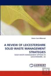 A Review Of Leicestershire Solid Waste Management Strategies
