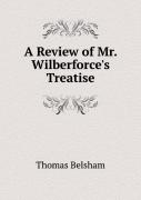 A Review Of Mr. Wilberforce'S Treatise