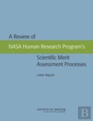 A Review Of Nasa Human Research Program'S Scientific Merit Assessment Processes