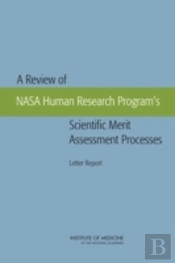 A Review Of Nasa Human Research Program'S Scientific Merit Assessment Processes