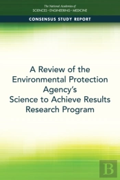 A Review Of The Environmental Protection Agency'S Science To Achieve Results Research Program