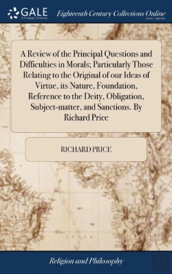 Bertrand.pt - A Review Of The Principal Questions And Difficulties In Morals; Particularly Those Relating To The Original Of Our Ideas Of Virtue, Its Nature, Foundation, Reference To The Deity, Obligation, Subject-